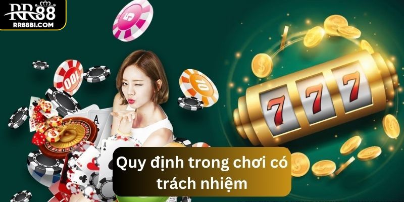 Quy tắc chơi có trách nhiệm tại RR88