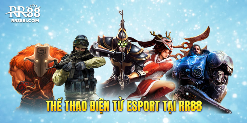 Sàn đấu Esport đỉnh cao đa dạng kèo cược